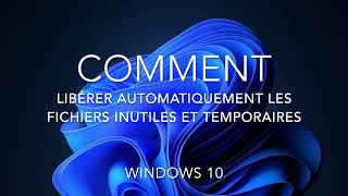 Comment libérer automatiquement les fichiers inutiles et temporaires windows 10 [upl. by Casanova]