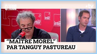 François Morel alias “Maître Morel” vu par Tanguy Pastureau  C l’hebdo  18052024 [upl. by Anaoj]