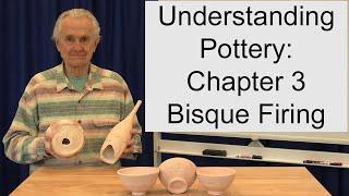 Understanding Pottery Chapter 3 Bisque Firing [upl. by Ative]