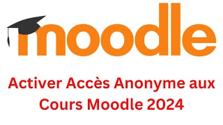 Activer Accès Anonyme aux Cours Moodle 2024 [upl. by Leahkim747]