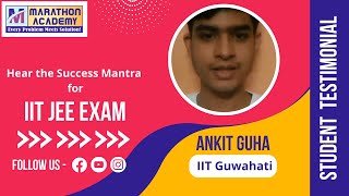 IIT JEE Student Testimonials  Ankit Guha IIT Guwahati  Marathon Academy [upl. by Noah]