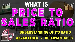 What is Price to sales ratio  Advantages amp Disadvantage PS Ratio  Price to sales ratio explained [upl. by Adnwahsor]