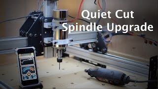 Quiet Cut Spindle Upgrade for the Shapeoko 2 28 [upl. by Ahsital]