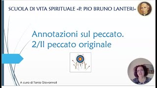 Annotazioni sul peccato2  Il peccato originale  Tania Giovannoli  11 ottobre 2024 [upl. by Neale]