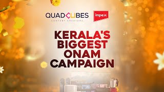 Keralas Biggest Onam Campaign  Quadcubes  Impex [upl. by Rabka]