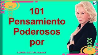 101 Pensamiento Poderosos por  Louise Hay Espanol [upl. by Isabelita]