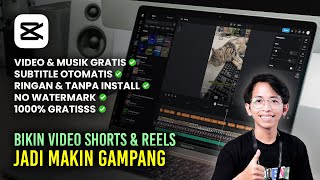 Bikin Video Shorts amp REELS Makin Gampang Pakai CapCut Online Video Editor  GRATIS [upl. by Hnil]