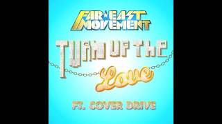 quotTURN UP THE LOVEquot  FAR EAST MOVEMENT FT COVER DRIVE OFFICIAL [upl. by Iris]