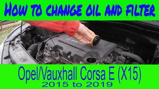 How to Change Engine Oil on a OpelVauxhall Corsa E X15 [upl. by Somerset]