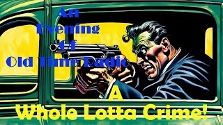 All Night Old Time Radio Shows  A Whole Lotta Crime Classic Crime amp Mystery OTR  10 Hours [upl. by Zane]