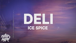 Ice Spice  Deli Lyrics [upl. by Annerol]