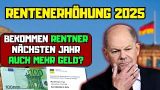 ⚡️Rentenerhöhung 2025 Bekommen Rentner nächsten Jahr auch mehr Geld [upl. by Faires]