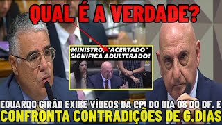 ðŸš¨SENADOR EDUARDO GIRÃƒO EXIBE VÃDEOS DA CPI DO DIA 08 DO DF E CONFRONTA CONTRADIÃ‡Ã•ES DE GDIAS [upl. by Maxie904]