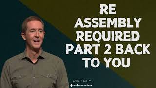 Andy Stanley  Speaker Re Assembly Required Part 2 Back To You  Andy Stanley 2024 [upl. by Silin]