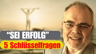 Sei Erfolg 5 Schlüsselfragen zur Steigerung des eigenen persönlichen Erfolgs Mit Analyseblatt [upl. by Arimihc]