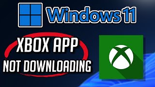 How to FIX Xbox App not Downloading or Installing On Windows 11 [upl. by Bryner]