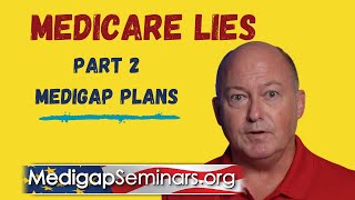 Medicare Lies Part 2 Medigap Plans [upl. by Akinej]