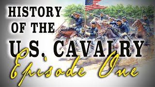 quotUS Cavalry Episode Onequot  The History of Americas Mounted Forces [upl. by Nilac256]