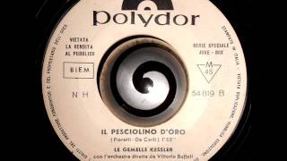 LE GEMELLE KESSLER  IL PESCIOLINO DORO Polydor [upl. by Talley]