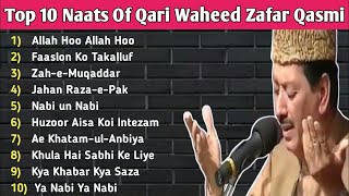 Top 10 Naats Of Qari Waheed Zafar Qasmi  Allah Hoo Allah Hoo  Faslon Ko Takalluf  Zahe Muqaddar [upl. by Bonne]