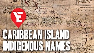 Indigenous Names of the Caribbean Islands [upl. by Azarcon487]