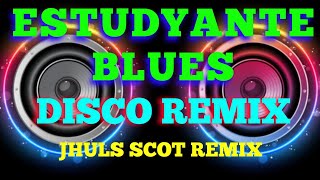 ESTUDYANTE BLUES  BY FREDDIE AGUILAR  DISCO REMIX  JHULS SCOT REMIX [upl. by Natiha]