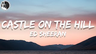 Ed Sheeran  Castle On The Hill Lyrics [upl. by Shirl139]