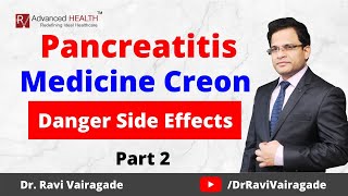 Pancreatitis Medicine Creon Danger Side Effect Part2 Dr Ravi Vairagade [upl. by Wein]