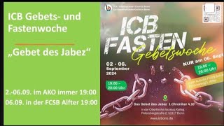 ICB Fasten und Gebetswoche Das Gebet des Jabez [upl. by Sibilla429]