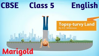 Topsy Turvy Land Class 5 Unit 7Class 5 NCERT English Marigold [upl. by Bowra922]