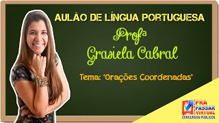 Língua Portuguesa  Orações Coordenadas Profª Grasiela Cabral [upl. by Mohn829]