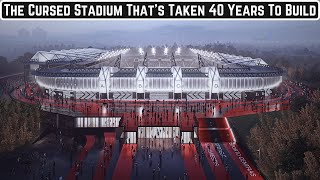 The Cursed Stadium Thats Taken 40 Years To Build [upl. by Madelena]