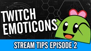 Custom Twitch Emotes  Stream Tips 2 [upl. by Tound]