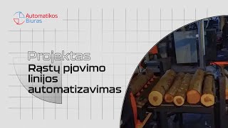 Rąstų pjovimo linijos automatizavimas  Automatikos biuras [upl. by Uticas]