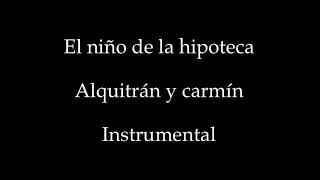 Alquitrán y carmín instrumental El niño de la hipoteca [upl. by Batsheva]