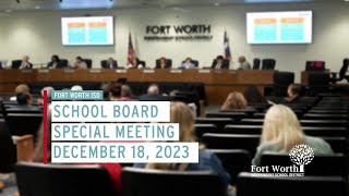 FWISD Special School Board Meeting Dec 18 2023 [upl. by Brunell]