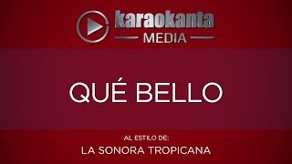 Karaokanta  La Sonora Tropicana  Qué bello [upl. by Kolodgie]