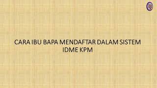 CARA IBU BAPA MENDAFTAR SISTEM IDME KPM [upl. by Atinrahs]