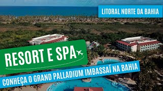 Conheça o Grand Palladium Imbassaí Resort amp Spa na Bahia [upl. by Asserrac126]