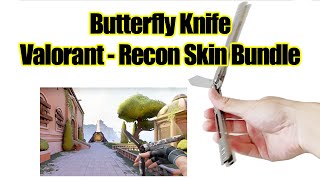 Valorant  Recon Skin Bundle  BalisongButterfly Knife Combo [upl. by Katerina]