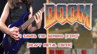 Doom  I Sawed The Demons E2M1  Heavy Metal Cover [upl. by Oikim]