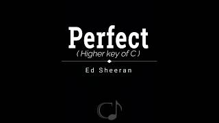 Perfect  Ed Sheeran Higher key of C   Piano Karaoke Instrumental [upl. by Earb]