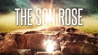 EASTER CHURCH MEDIA  The Son Rose [upl. by Auoh]