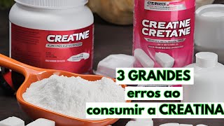 3 GRANDES erros ao utilizar a creatina [upl. by Suivatram]