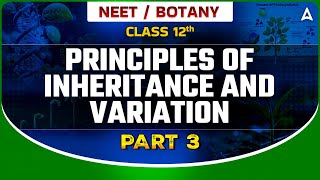 PRINCIPLES OF INHERITANCE AND VARIATION CLASS 12  NEET 2024  DRONA 20  BOTANY BY SANKALP BHARAT [upl. by Rozelle138]