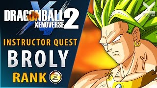 Dragon Ball Xenoverse 2  Instructor Quest  Broly  Rank Z [upl. by Ahsatel]