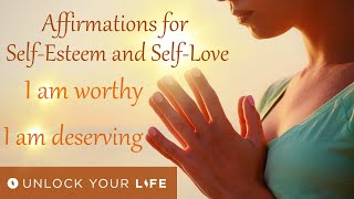 Affirmations for Self Esteem Self Love and Self Worth [upl. by Eicyac]