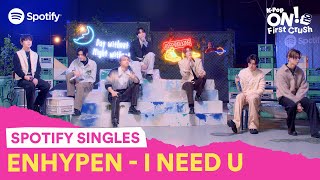 ENHYPEN covers “I NEED U” by BTS  KPop ON First Crush [upl. by Gylys]