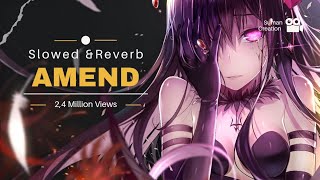 jpn Amend SLOWED AND REVERB lofi VERSION  HD AUDIO AND VIDEO [upl. by Maje790]