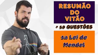 Resumão do Vitão  Genética  Primeira Lei de Mendel ou Lei da Segregação  Conteúdo  10 Exercícios [upl. by Henning]